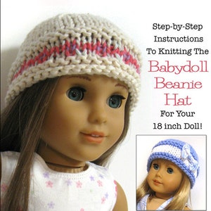 May include: Knitting pattern for a baby doll beanie hat for an 18 inch doll. The pattern includes step-by-step instructions. The image shows a doll wearing a white beanie with a pink stripe and a blue beanie with a white stripe.
