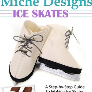 Ice Skates 18 inch Doll Clothes Shoe Pattern Fits Dolls such as American Girl® - Miche Designs - PDF - Pixie Faire