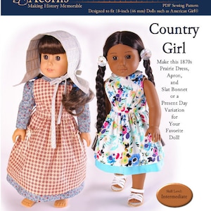 May include: A sewing pattern for a 1870s country girl doll outfit. The pattern includes a prairie dress, apron, and slat bonnet. The pattern is designed for 18-inch dolls. The pattern is titled "Country Girl" and the skill level is intermediate.