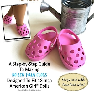 No-Sew Foam Clogs 18 inch Doll Clothes Shoe Pattern Fits Dolls such as American Girl® - Miche Designs - PDF - Pixie Faire