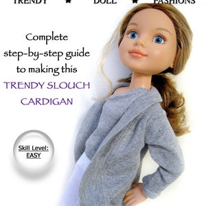 May include: A sewing pattern for a trendy slouch cardigan for a doll. The pattern includes a step-by-step guide and is labeled as easy skill level.