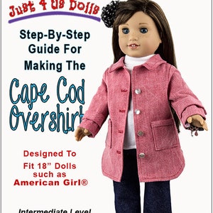 Puede incluir: Una camisa rosa con botones, diseñada para muñecas de 45,7 cm. La camisa la lleva puesta una muñeca con cabello castaño y ojos azules. El texto "Cape Cod Overshirt" está escrito en una fuente decorativa. El texto "Just 4 Us Dolls" está escrito en morado y blanco. El texto "Designed To Fit 18" Dolls such as American Girl®" está escrito en rojo y blanco. El texto "Intermediate Level PDF Sewing Pattern Download, Print & Sew" está escrito en negro. El texto "Copyright©2018 Just 4 Us Dolls. All Rights Reserved." está escrito en negro.