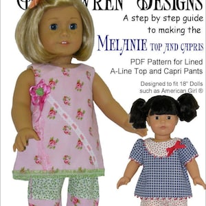 May include: A PDF pattern for a lined A-line top and capri pants for 18-inch dolls. The pattern is designed to fit dolls such as American Girl. The image shows two dolls wearing the finished garments. The top is pink with a floral print and the capri pants are green and white with a floral print. The text "Melanie Top and Capris" is visible in the image.