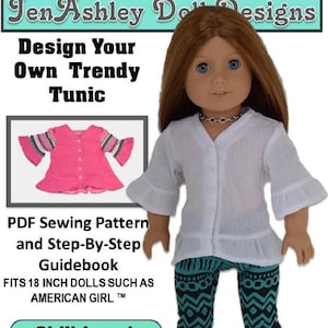 Peut inclure: Une poupée vêtue d'une tunique blanche, d'un legging à motifs et de chaussures noires. L'image contient le texte "Design Your Own Trendy Tunic" et "PDF Sewing Pattern and Step-By-Step Guidebook". Le niveau de compétence est "Confident Beginner to Intermediate".