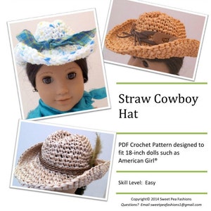 May include: A crochet pattern for a straw cowboy hat designed to fit 18-inch dolls such as American Girl dolls. The pattern is easy to follow and includes instructions for making the hat.