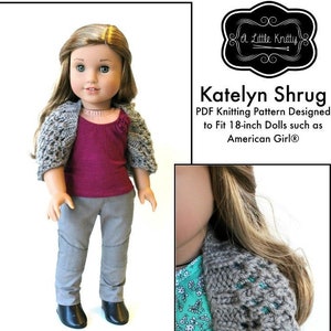 Katelyn Shrug 18 inch Doll Clothes Knitting Pattern Designed to Fit Popular 18" Dolls - A Little Knitty - PDF - Pixie Faire
