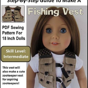 May include: A step-by-step guide to make a fishing vest for 18-inch dolls. The vest is brown with black straps and pockets. The guide is for intermediate skill level.