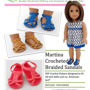 May include: Crochet pattern for braided sandals for 18-inch dolls. The pattern includes instructions for making blue, yellow, and pink sandals. The pattern is designed for intermediate crocheters. "Martina Crocheted Braided Sandals" and "Copyright© 2016 Sweet Pea Fashions" are printed on the page.