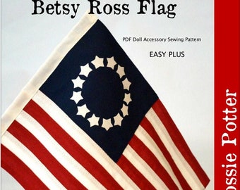 Betsy Ross Flag 18 inch Doll Accessory Pattern Designed to Fit Popular 18" Dolls - Flossie Potter - PDF - Pixie Faire