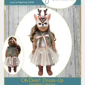 May include: PDF sewing pattern for an 18-inch doll dress-up costume. The costume is a deer themed outfit with a brown and white mask, a brown faux fur vest, a white tulle skirt with brown polka dots, and brown boots. The pattern is titled "Oh Deer! Dress-Up" and is part of the "Woodland Collection". The pattern is labeled as "Intermediate" difficulty.