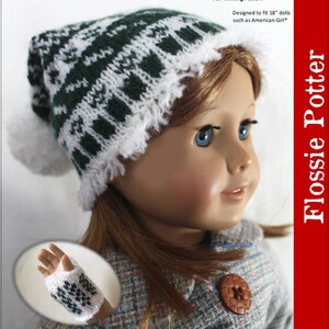 May include: A PDF knitting pattern for a green and white stocking cap and fingerless mitts for 18 inch dolls. The pattern is titled "Sampler Stocking Cap & Fingerless Mitts" and is by Flossie Potter.
