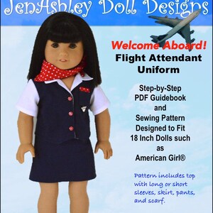 Puede incluir: Un patrón de costura para un uniforme de azafata de vuelo para una muñeca de 45 cm. El patrón incluye una parte superior con mangas largas o cortas, una falda, pantalones y una bufanda. El nivel de habilidad es intermedio. "¡Bienvenido a bordo! Uniforme de azafata de vuelo" y "Copyright© 2018 JenAshley Doll Designs" están impresos en la imagen.