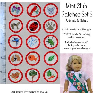 May include: A set of 15 embroidered mini merit award badges featuring animals and nature designs. Each circular patch is 1 1/8" in diameter and includes a butterfly, cardinal, cat, horse, ladybug, paw print, and more. The text reads "Machine Embroidery" and "Mini Club Patches Set 3".