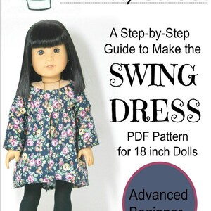 May include: A PDF sewing pattern for an 18-inch doll swing dress. The pattern is for an advanced beginner and features a floral print dress with long sleeves.