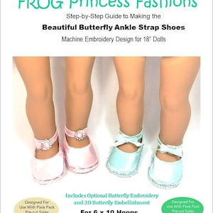 Butterfly Ankle Strap Shoes Machine Embroidery Design - Fits 18” Dolls such as American Girl® - Frog Princess Fashions - Pixie Faire