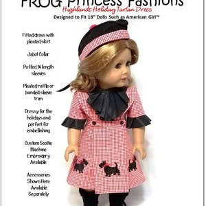 Puede incluir: Un vestido de tartán rojo y negro con bordados negros de perros escoceses. El vestido tiene un cuello jabot negro y mangas abullonadas. La muñeca lleva una boina de tartán rojo y negro. El texto de la imagen dice "FROG Princess Fashions Highlands Holiday Tartan Dress Designed to Fit 18" Dolls Such as American Girl™".