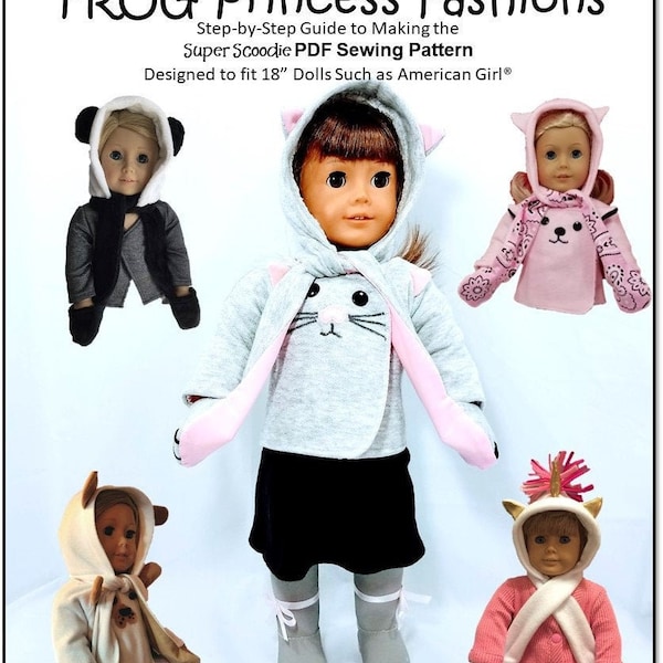 Super Scoodie 15 & 18 inch Doll Clothes Pattern Fits Dolls such as American Girl® or Bitty Baby™ - Frog Princess Fashions -PDF- Pixie Faire