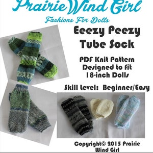 May include: A PDF knitting pattern for a tube sock designed to fit 18-inch dolls. The pattern is titled "Eeezy Peezy Tube Sock" and is labelled as beginner/easy. The image shows four pairs of socks in different colours and patterns.