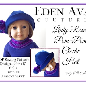 Peut inclure: Une poupée porte un chapeau cloche bleu avec un pompon violet et une écharpe violette et bleue assortie. L'image comprend le texte "EDEN AVA COUTURE Lady Rose's Pom-Pom Cloche Hat" et "PDF Sewing Pattern Designed for 18" Dolls such as American Girl®".