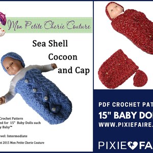 May include: A crochet pattern for a Sea Shell Cocoon and Cap for 15-inch baby dolls. The image shows a blue cocoon with white buttons and a matching cap, and a red cocoon and cap. The pattern is designed for intermediate skill levels.