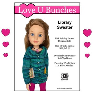 May include: A PDF knitting pattern for a library sweater designed for 18-inch dolls. The pattern includes instructions for a cozy, oversized sweater knit top down using fingering weight yarn and US size 2 needles. The pattern is illustrated with a doll wearing the sweater.