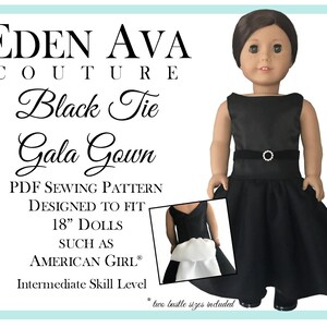 May include: A black tie gala gown sewing pattern for 18 inch dolls, such as American Girl dolls. The pattern includes two bustle sizes and is for an intermediate skill level.