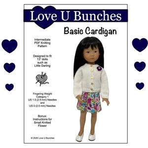 May include: A doll wearing a white cardigan with gold buttons and a floral skirt. The image is an advertisement for a knitting pattern for a basic cardigan, designed to fit 13-inch dolls. The pattern includes instructions for a small knitted flower.