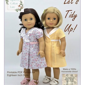 May include: A printable PDF sewing pattern for 18-inch dolls to make a 1930s Hooverette dress. The pattern is called "Let's Tidy Up!" and is for a confident beginner. The image shows two dolls wearing the dress in different colors and patterns.