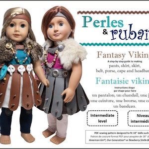 May include: A PDF sewing pattern for making a Viking costume for 18-inch dolls. The pattern includes instructions for making pants, a shirt, a skirt, a belt, a purse, a cape, and a headband. The pattern is titled "Perles & Rubans Fantasy Viking" and "Fantaisie viking".