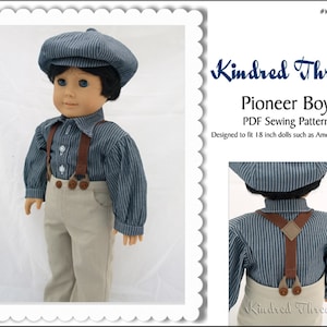 May include: A PDF sewing pattern for a Pioneer Boy doll outfit. The pattern is designed to fit 18 inch dolls, such as American Girl dolls. The image shows a doll wearing the completed outfit, which includes a striped shirt, pants, suspenders, and a cap.