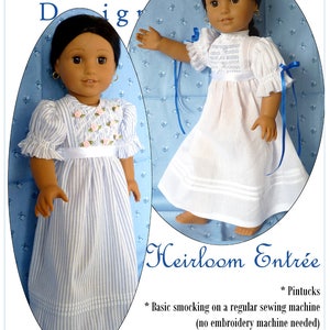 May include: A sewing pattern for a doll dress with pintucks and smocking. The pattern is designed to fit 18-inch dolls and is an intermediate level project. The pattern is called "Heirloom Entrée" and is by Karen Lorrain Designs.