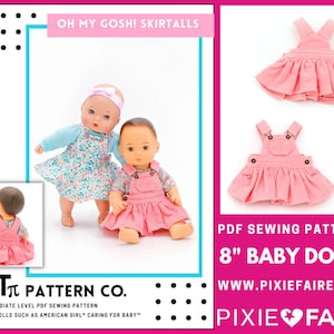 May include: PDF sewing pattern for making 8-inch baby doll overalls with a skirt. The pattern is called "Oh My Gosh! Skirtalls" and is available from Pixie Faire.