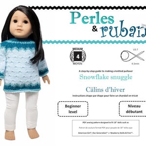 May include: A knitting pattern for a snowflake snuggle pullover for 18 inch dolls. The pattern is written in both English and French. The pattern is for a beginner knitter and includes instructions for using UK size 7 (4.5 mm) needles.