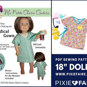 May include: PDF sewing pattern for making a medical gown for 18-inch dolls. The pattern includes instructions for making a monitor. The pattern is designed for intermediate skill level. The image shows a doll wearing a green medical gown with a stethoscope and a monitor. The image also shows a doll wearing a floral medical gown. The text "Ma Petite Cherie Couture" and "Copyright 2019 Ma Petite Cherie Couture" are visible in the image.
