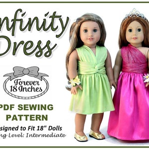 May include: PDF sewing pattern for an infinity dress designed to fit 18 inch dolls. The pattern is for an intermediate sewing level. The image shows two dolls wearing the dress in green and pink.