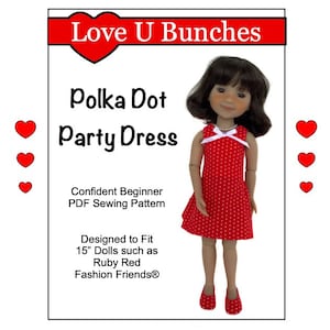Polka Dot Party Dress 15 inch Doll Clothes Pattern Fits Ruby Red Fashion Friends® Dolls - Love U Bunches - PDF - Pixie Faire