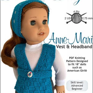 May include: A knitting pattern for a teal blue vest and headband for 18-inch dolls. The pattern is designed for advanced beginner knitters and uses 4-ply yarn with 2.75 mm needles. The pattern is called "Anne-Mari Vest & Headband" and is copyright 2025 Dan-El Designs.
