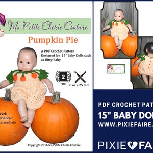 May include: A crochet pattern for a 15 inch baby doll pumpkin pie outfit. The pattern is designed for dolls like Bitty Baby. The pattern is labelled as "Experienced Intermediate" skill level. The pattern is available as a PDF download. The text "Ma Petite Cherie Couture" and "Pumpkin Pie" are visible in the image.