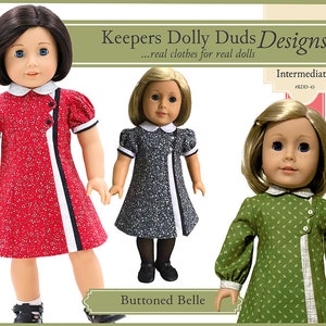 May include: A sewing pattern for a doll dress called "Buttoned Belle". The pattern is for an intermediate skill level and includes three different fabric options: red with white polka dots, gray with white polka dots, and green with white polka dots. The pattern is from Keepers Dolly Duds Designs.