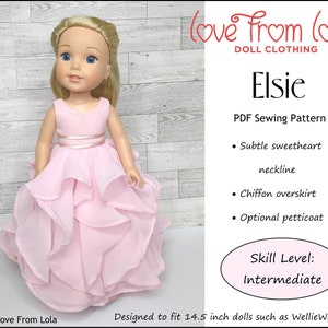 May include: A pink dress with a sweetheart neckline and a chiffon overskirt. The dress is designed for 14.5 inch dolls. The dress is called "Elsie" and is a PDF sewing pattern. The skill level is intermediate.