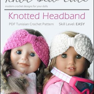 May include: Two dolls wearing pink and white crocheted headbands with bows. The dolls are wearing winter clothing. The text "Knotted Headband" and "PDF Tunisian Crochet Pattern" is visible in the image. The text "Skill Level: EASY" is also visible.