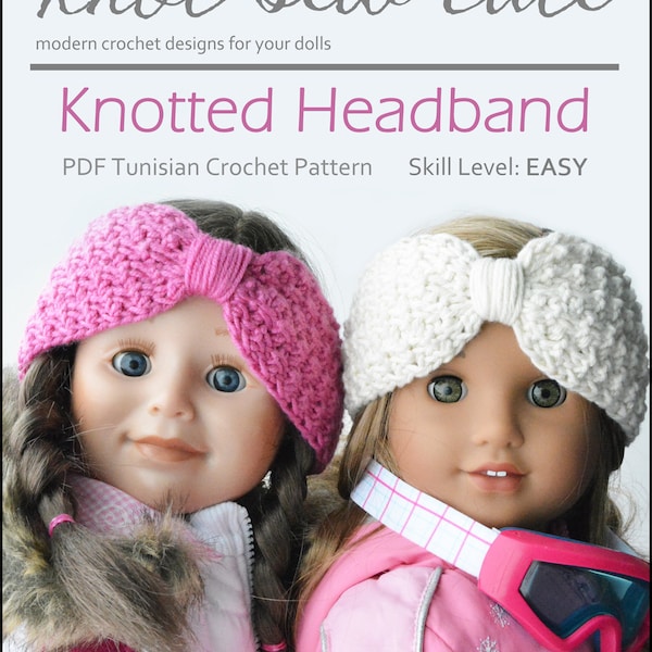 Knotted Headband 18 inch Doll Clothes Crochet Pattern Fits Popular 18" Dolls or Maplelea® - knot-sew-cute - PDF - Pixie Faire