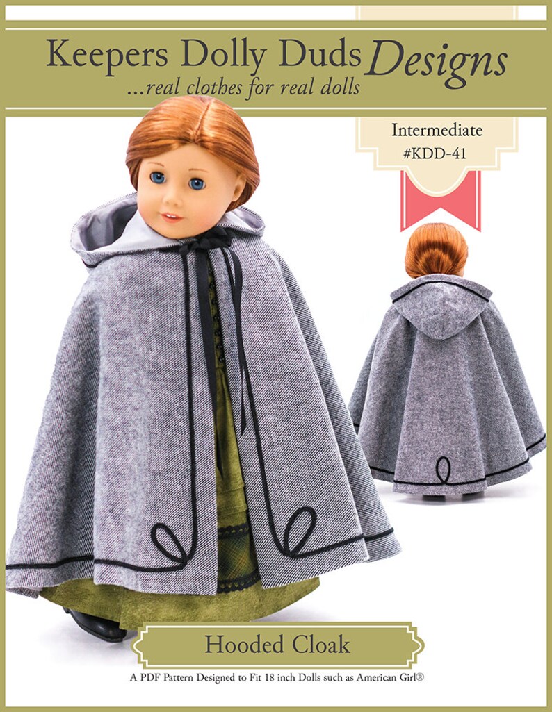 May include: A PDF pattern for a hooded cloak designed to fit 18 inch dolls, such as American Girl dolls. The pattern is labeled "Hooded Cloak" and is described as "Intermediate" difficulty. The pattern is for a gray hooded cloak with black trim.