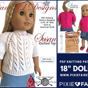 May include: PDF knitting pattern for 18" dolls, featuring a white knitted top with a cable stitch design. The pattern is titled "Susan Knitted Top" and is designed by Dan-El Designs. The pattern is available on Pixie Faire.
