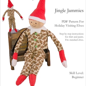 May include: A stuffed elf doll wearing gingerbread man patterned pajamas, a red hat, and red shoes. The doll is sitting on a small wooden chair. The text on the image says "Jingle Jammies" and "PDF Pattern For Holiday Visiting Elves."
