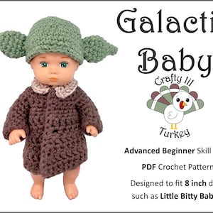 May include: Crochet pattern for a Galactic Baby outfit, designed to fit 8 inch dolls. The outfit includes a brown coat with a white collar and a green Yoda-style hat.