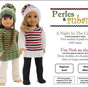 May include: Two knitting patterns for making doll sweaters and hats. The patterns are titled "A Night In The Cabin" and "Une Nuit au chalet". The patterns are for beginner knitters and include instructions for making two different styles of sweaters and hats.