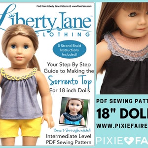 May include: A PDF sewing pattern for making a Sorrento Top for 18 inch dolls. The pattern includes instructions for a 5 strand braid. The pattern is from Liberty Jane Clothing and is available at www.pixiefaire.com. The image shows a doll wearing a gray top with a yellow braid and yellow shorts.