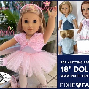 May include: A doll wearing a pink knitted bolero, tutu, and headband. The image is a PDF knitting pattern designed to fit 18" dolls, such as American Girl. The pattern is called "Ursula" and is for advanced beginners.