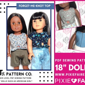 May include: PDF sewing pattern for making a "Forget-Me-Knot" top for 18 inch dolls. The pattern is by QT Pattern Co. and is for beginner sewers. The pattern is available on the website www.pixiefaire.com.